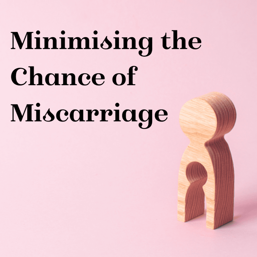 minimising the chance of miscarriage