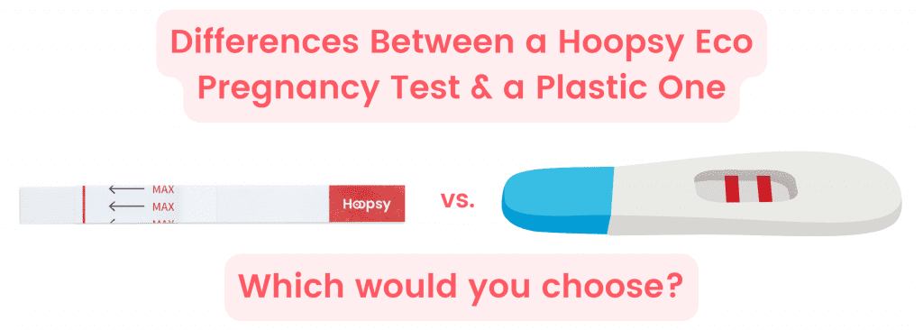 differences between hoopsy eco pregnancy test and plastic one