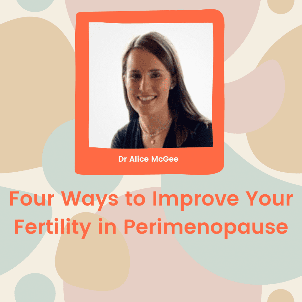 four ways to improve your fertility in perimenopause